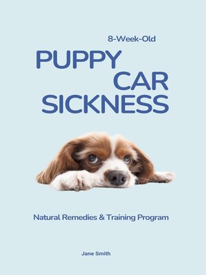cover image of 8-Week-Old Puppy Car Sickness